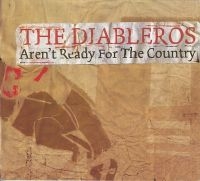 Diableros The - Aren't Ready For The Country i gruppen CD / Pop-Rock hos Bengans Skivbutik AB (4293432)