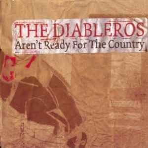 Diableros The - Aren't Ready For The Country i gruppen CD / Pop-Rock hos Bengans Skivbutik AB (4293432)