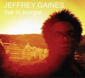 Gaines Jeffrey - Live In Europe i gruppen CD / Pop-Rock hos Bengans Skivbutik AB (4293650)