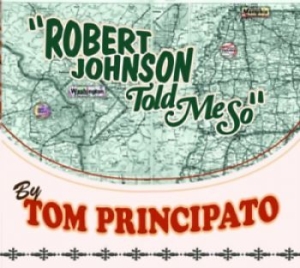 Principato Tom - Robert Johnson Told Me So i gruppen CD / Jazz hos Bengans Skivbutik AB (4293676)
