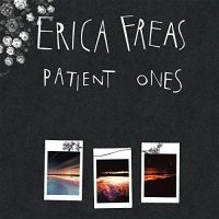 Freas Erica - Patient Ones - Cd i gruppen CD / Pop-Rock hos Bengans Skivbutik AB (4293717)