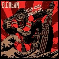 B. Dolan - Fallen House Sunken City i gruppen CD / Hip Hop-Rap,Pop-Rock hos Bengans Skivbutik AB (4293895)