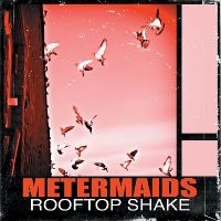 Metermaids - Rooftop Shake i gruppen CD / Hip Hop-Rap,Pop-Rock hos Bengans Skivbutik AB (4293896)