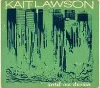 Lawson Kait - Until We Drown i gruppen CD / Rock hos Bengans Skivbutik AB (4293952)