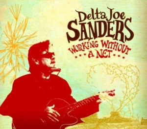 Sanders Delta Joe - Working Without A Net i gruppen CD / Jazz hos Bengans Skivbutik AB (4293953)