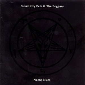 Sioux City Pete & The Beggars - Necro Blues i gruppen CD / Pop-Rock hos Bengans Skivbutik AB (4294139)