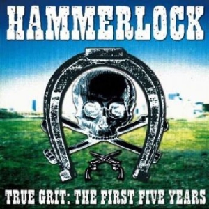 Hammerlock - True Grit:The First Five Years i gruppen CD / Pop-Rock hos Bengans Skivbutik AB (4294140)