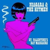 Niagara & The Hitmen - St. Valentine's Day Massacre i gruppen CD / Pop-Rock hos Bengans Skivbutik AB (4294150)