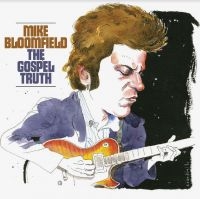 Bloomfield Mike - The Gospel Truth (2Cd) i gruppen CD / Pop-Rock hos Bengans Skivbutik AB (4294283)