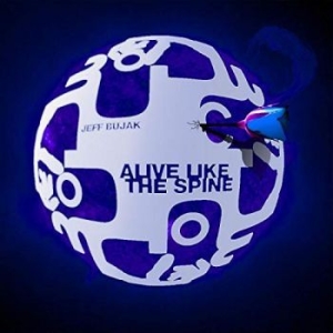 Bujak Jeff - Alive Like The Spine i gruppen CD / Pop-Rock hos Bengans Skivbutik AB (4294402)