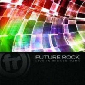 Future Rock - Live In Wicker Park i gruppen CD / Pop hos Bengans Skivbutik AB (4294404)