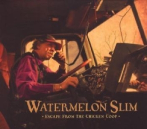 Watermelon Slim - Escape From The Chicken Coop i gruppen CD / Jazz/Blues hos Bengans Skivbutik AB (4295285)