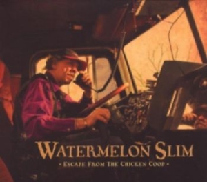 Watermelon Slim - Escape From The Chicken Coop i gruppen CD / Blues,Jazz hos Bengans Skivbutik AB (4295285)