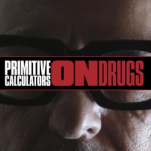 Primitive Calculators - On Drugs i gruppen CD / Pop-Rock hos Bengans Skivbutik AB (4295540)