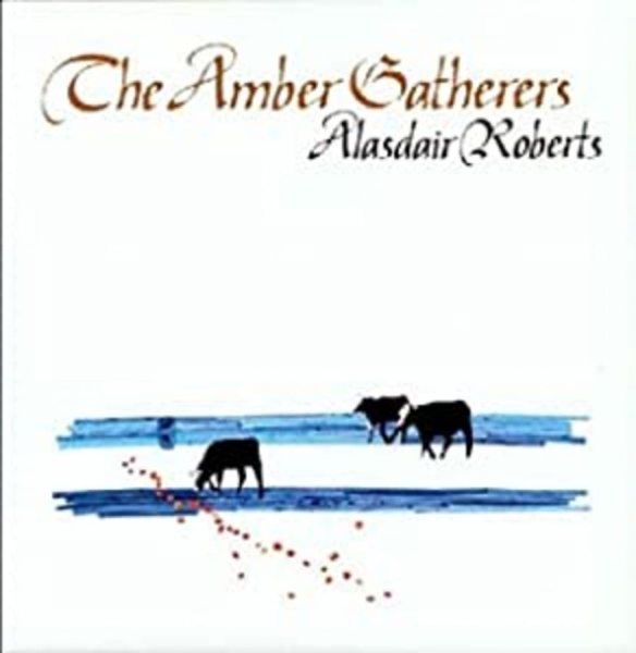 Roberts Alasdair - The Amber Gatherers i gruppen VINYL / Toppsäljare hos Bengans Skivbutik AB (4295863)