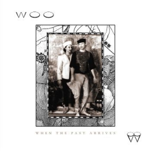 Woo - When The Past Arrives i gruppen VINYL / Rock hos Bengans Skivbutik AB (4295865)