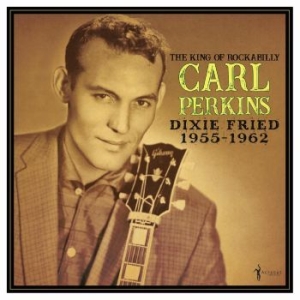 Perkins Carl - Dixie Fried 1955-62 i gruppen VINYL / Pop-Rock hos Bengans Skivbutik AB (4295880)