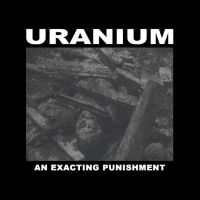 Uranium - An Exacting Punishment i gruppen Hårdrock/ Heavy metal hos Bengans Skivbutik AB (4296025)