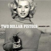 Two Dollar Pistols - Hands Up i gruppen CD / Country hos Bengans Skivbutik AB (4296065)