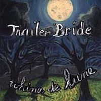 Trailer Bride - Whine De Lune i gruppen CD / Pop-Rock hos Bengans Skivbutik AB (4296109)