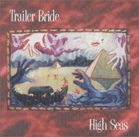 Trailer Bride - High Seas i gruppen CD / Pop-Rock hos Bengans Skivbutik AB (4296112)