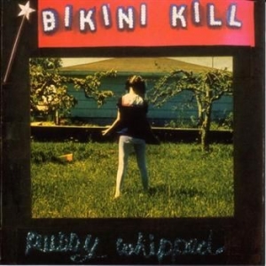 Bikini Kill - Pussy Whipped i gruppen CD / Pop-Rock hos Bengans Skivbutik AB (4296126)