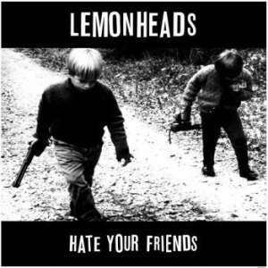 Lemonheads - Hate Your Friends + 12 Bonus Tracks i gruppen Minishops / The Lemonheads hos Bengans Skivbutik AB (4296138)