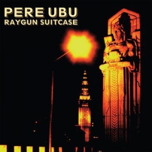 Pere Ubu - Raygun Suitcase i gruppen CD / Pop-Rock hos Bengans Skivbutik AB (4296219)