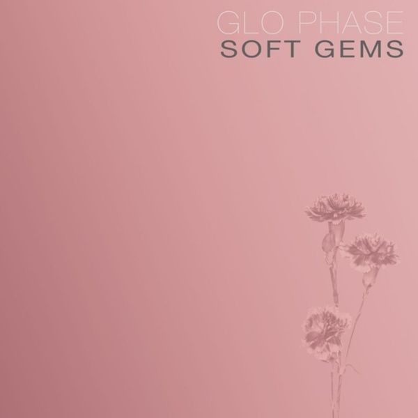Glo Phase - Soft Gems (Pink Vinyl) i gruppen VINYL / Pop hos Bengans Skivbutik AB (4296314)