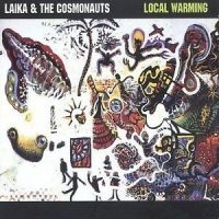 Laika & The Cosmonauts - Local Warming i gruppen CD / Pop-Rock hos Bengans Skivbutik AB (4297232)