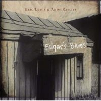 Lewis Eric And Ratliff Andy - Edgar's Blues i gruppen CD / Worldmusic/ Folkmusik hos Bengans Skivbutik AB (4297247)