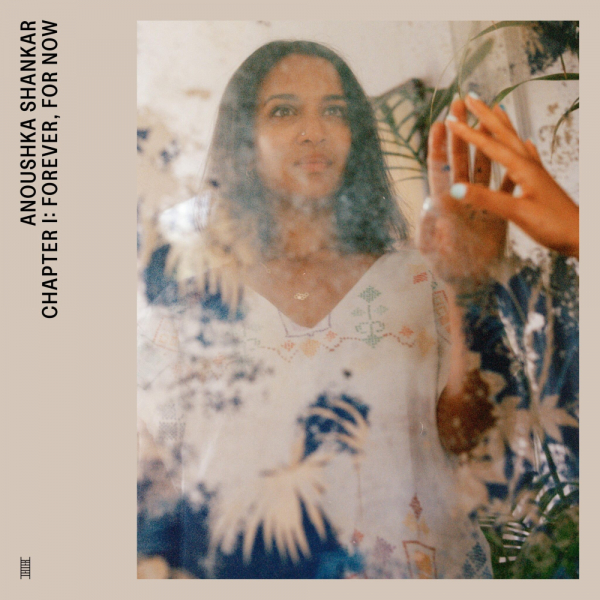 Anoushka Shankar - Chapter I: Forever, For Now i gruppen ÖVRIGT / Övrigt / aub hos Bengans Skivbutik AB (4297738)