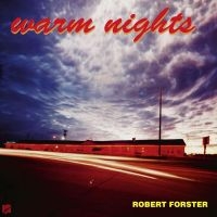 Forster Robert - Warm Nights (Re-Issue) i gruppen VI TIPSAR / Fredagsreleaser / Fredag Den 16:e Februari 2024 hos Bengans Skivbutik AB (4298211)