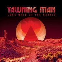 Yawning Man - Long Walk Of The Navajo i gruppen VINYL / Pop-Rock hos Bengans Skivbutik AB (4298219)