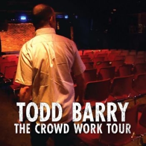 Barry Todd - Crowd Work Tour i gruppen CD / Pop-Rock hos Bengans Skivbutik AB (4298360)
