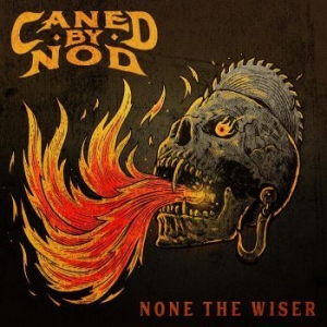 Caned By Nod - None The Wiser i gruppen CD / Hårdrock hos Bengans Skivbutik AB (4298372)