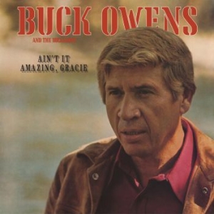 Buck Owens And His Buckaroos - Ain't It Amazing, Gracie i gruppen CD / Country hos Bengans Skivbutik AB (4298374)
