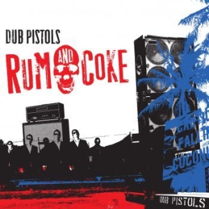Dub Pistols - Rum & Coke i gruppen CD / Dance-Techno hos Bengans Skivbutik AB (4298413)