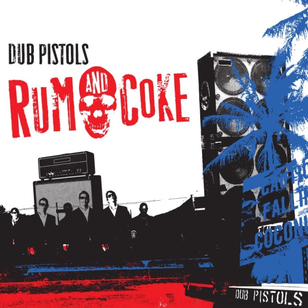 Dub Pistols - Rum & Coke i gruppen CD / Toppsäljare hos Bengans Skivbutik AB (4298413)