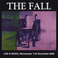 Fall - Live At Moho November 2009 i gruppen CD / Pop-Rock hos Bengans Skivbutik AB (4298416)