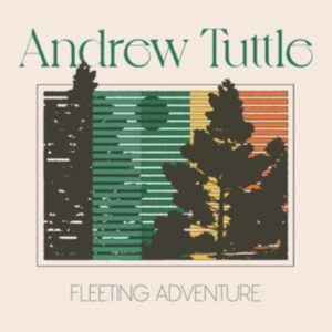 Tuttle Andrew - Fleeting Adventure i gruppen CD / Pop-Rock hos Bengans Skivbutik AB (4298826)