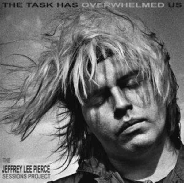 Jeffrey Lee Pierce Sessions Project - The Task Has Overwhelmed Us i gruppen VINYL / Hårdrock hos Bengans Skivbutik AB (4298994)