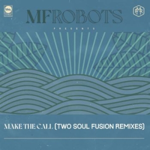 Mf Robots - Make The Call - Two Soul Fusion Rem i gruppen VINYL / Pop-Rock hos Bengans Skivbutik AB (4299852)