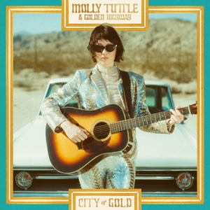 MOLLY TUTTLE & GOLDEN HIGHWAY - CITY OF GOLD i gruppen ÖVRIGT / -Start WBM hos Bengans Skivbutik AB (4299932)