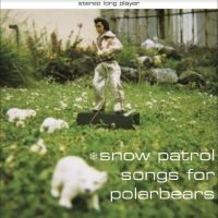 Snow Patrol - Songs For Polarbears i gruppen VINYL / Pop-Rock hos Bengans Skivbutik AB (4300008)