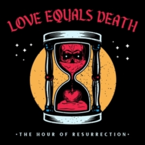 Love Equals Death - The Hour Of Resurrection i gruppen VINYL / Hårdrock hos Bengans Skivbutik AB (4300121)