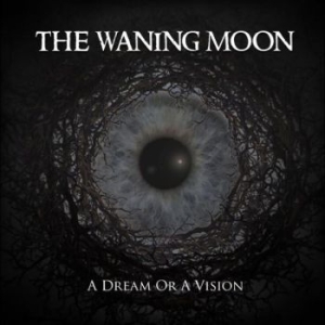 Waning Moon The - A Dream Or A Vision i gruppen VINYL / Hårdrock hos Bengans Skivbutik AB (4300126)