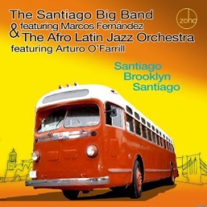 Santiago Big Band & The Afro Latin - Santiago Brooklyn Santiago i gruppen CD / Jazz hos Bengans Skivbutik AB (4300205)