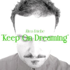 Friebe Rico - Keep On Dreaming i gruppen CD / Hårdrock hos Bengans Skivbutik AB (4300212)