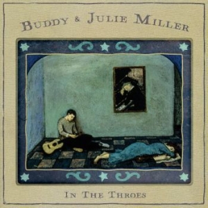 Miller Buddy & Julie - In The Throes i gruppen VINYL / Country hos Bengans Skivbutik AB (4300365)